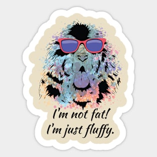 I'm not fat I'm just fluffy T-shirt Sticker